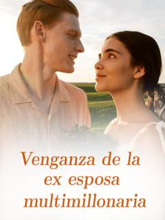 Venganza de la ex esposa multimillonaria