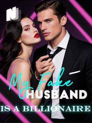 My Fake Husband Is A Billionaire