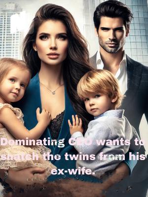 Dominating CEO Snatch The Twins From His Ex-Wife