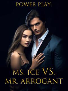 Power Play: Ms. Ice vs. Mr. Arrogant