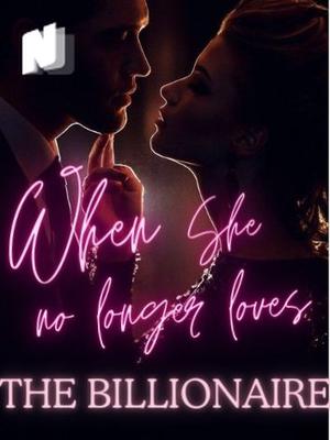 When She No Longer Loves the Billionaire
