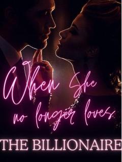 When She No Longer Loves the Billionaire