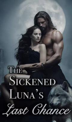 The Sickened Luna's Last Chance