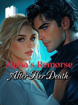 Alpha's Remorse After Her Death