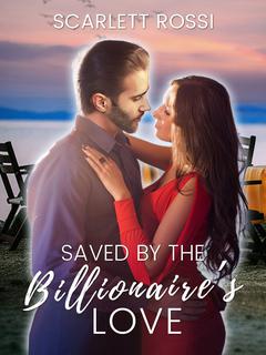 Saved by the Billionaire's Love