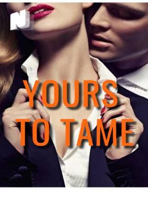 YOURS TO TAME