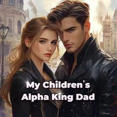 My Children's Alpha King Dad