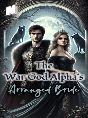 The War God Alpha's Arranged Bride