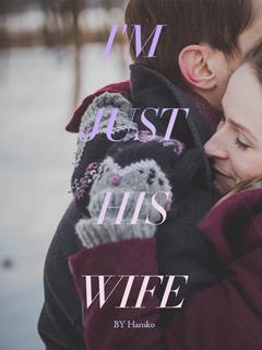 I'M JUST HIS WIFE 