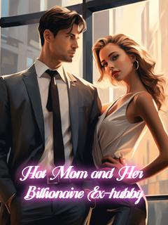 Hot Mom and Her Billionaire Ex-hubby