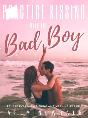 Practice Kissing with the Bad Boy