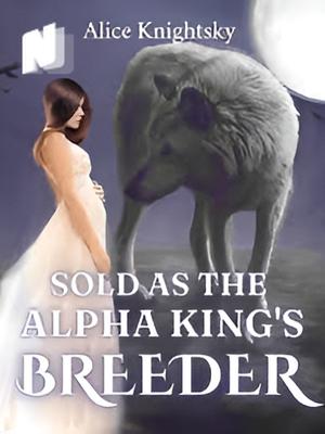Sold as the Alpha King's Breeder