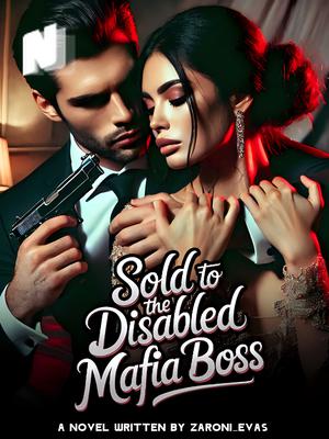 Sold to the disabled Mafia Boss
