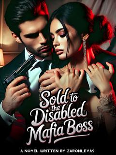Sold to the disabled Mafia Boss