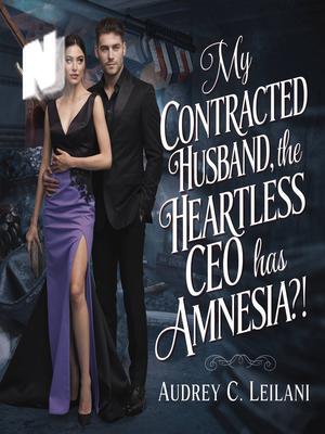 My Contracted Husband, The Heartless CEO has Amnesia?!