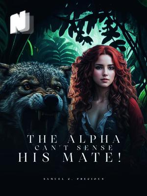 The Alpha Can't Sense His Mate