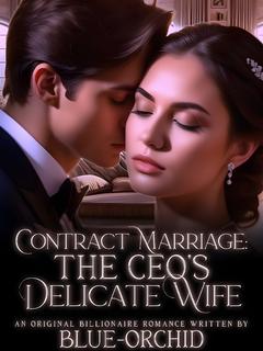 CONTRACT MARRIAGE: The CEO's Delicate Wife