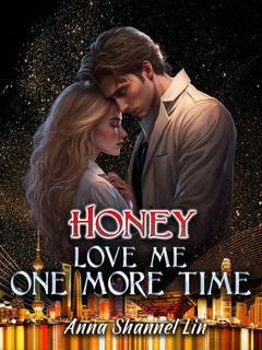 HONEY, Love Me One More Time