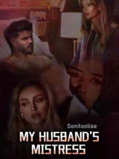 MY HUSBAND'S MISTRESS.