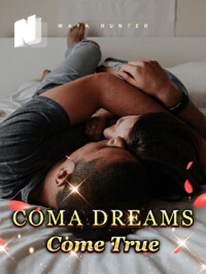 Coma Dreams Come True