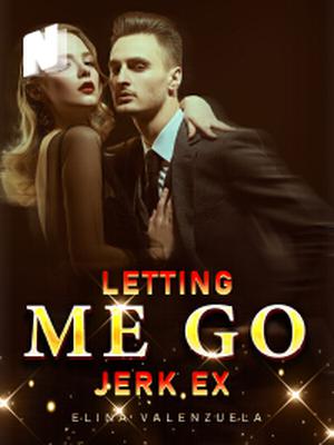 Letting Me Go, Jerk Ex