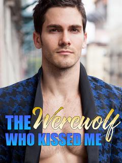 THE WEREWOLF WHO KISSED ME