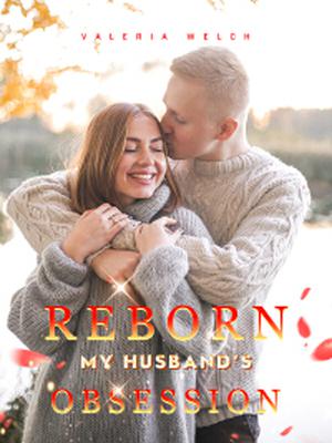 Reborn My Husband's Obsession