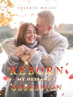 Reborn My Husband's Obsession