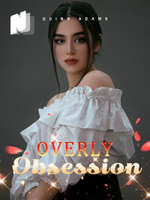 Overly Obsession
