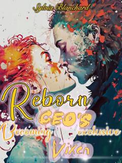 Reborn_ Becoming CEO's Exclusive Vixen