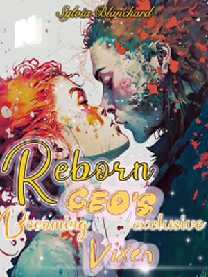 Reborn_ Becoming CEO's Exclusive Vixen