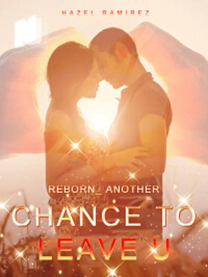 Reborn_ Another Chance to Leave U