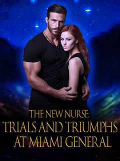 The New Nurse:Trials and Triumphs at Miami General