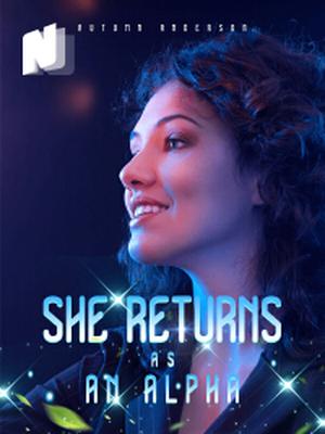 She Returns as An Alpha
