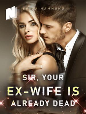 Sir, Your Ex-wife is Already Dead