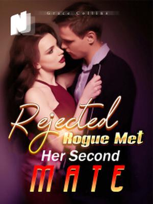 Rejected Rogue Met Her Second Mate