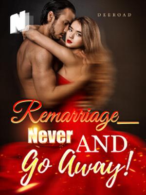 Remarriage_ Never and Go Away!