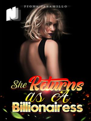 She Returns as A Billionairess