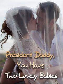 President Daddy, You Have Two Lovely Babies