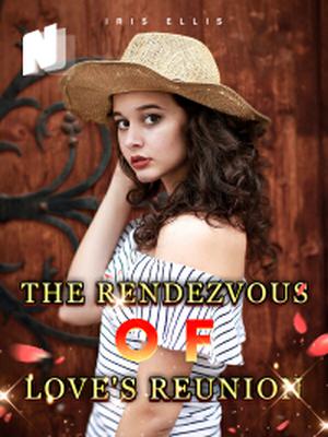 The Rendezvous of Love's Reunion