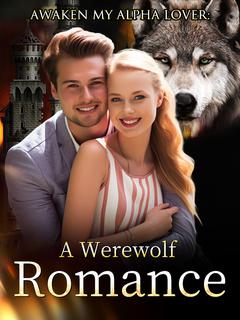 Awaken my Alpha Lover: A Werewolf Romance