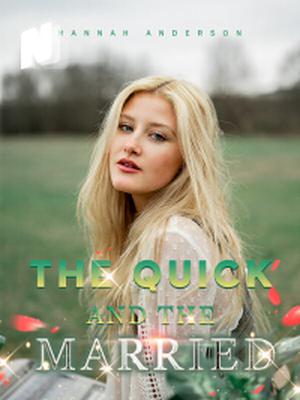 The Quick and the Married