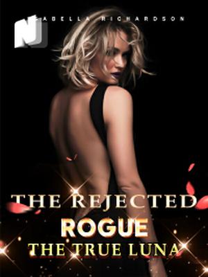 The Rejected Rogue, The True Luna
