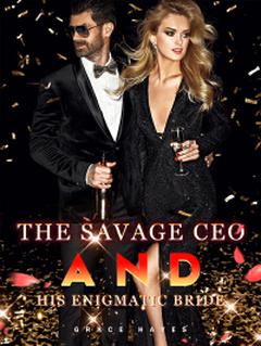 The Savage CEO and His Enigmatic Bride