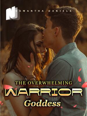 The Overwhelming Warrior Goddess