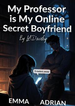 My Professor is My Secret Online Boyfriend